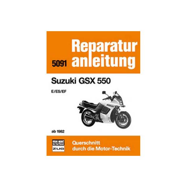 Bd. 5091 Reparatur-Anleitung SUZUKI GSX 550 - E/ES/EF ab 1982